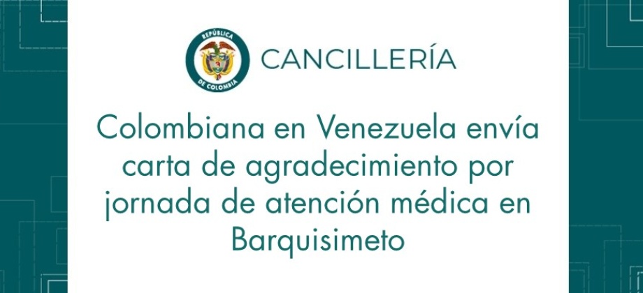 Colombiana en Venezuela envía carta de agradecimiento por jornada de atención médica en Barquisimeto