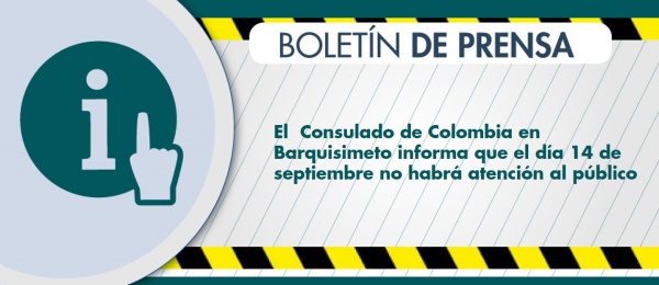 El Consulado de Colombia en Barquisimeto informa que el día 14 de septiembre 