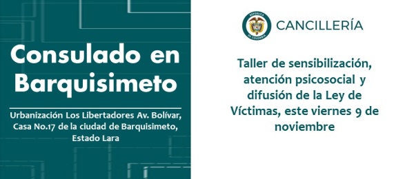El taller de sensibilización, atención psicosocial y difusión de la Ley de Víctimas se realizará este viernes 9 de noviembre en el Consulado en Barquisimeto