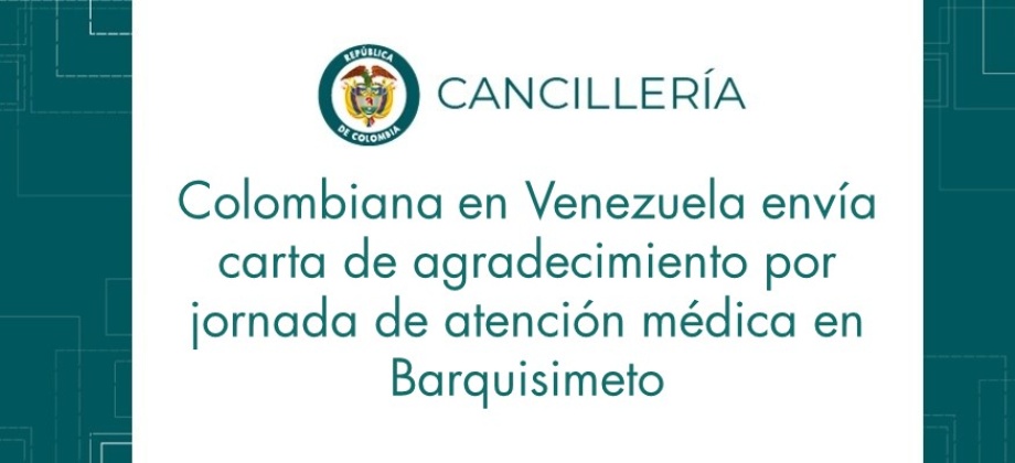 Colombiana en Venezuela envía carta de agradecimiento por jornada de atención médica en Barquisimeto