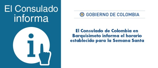 El Consulado de Colombia en Barquisimeto informa el horario establecido para la Semana Santa en 2018